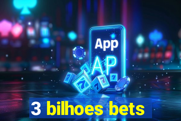 3 bilhoes bets